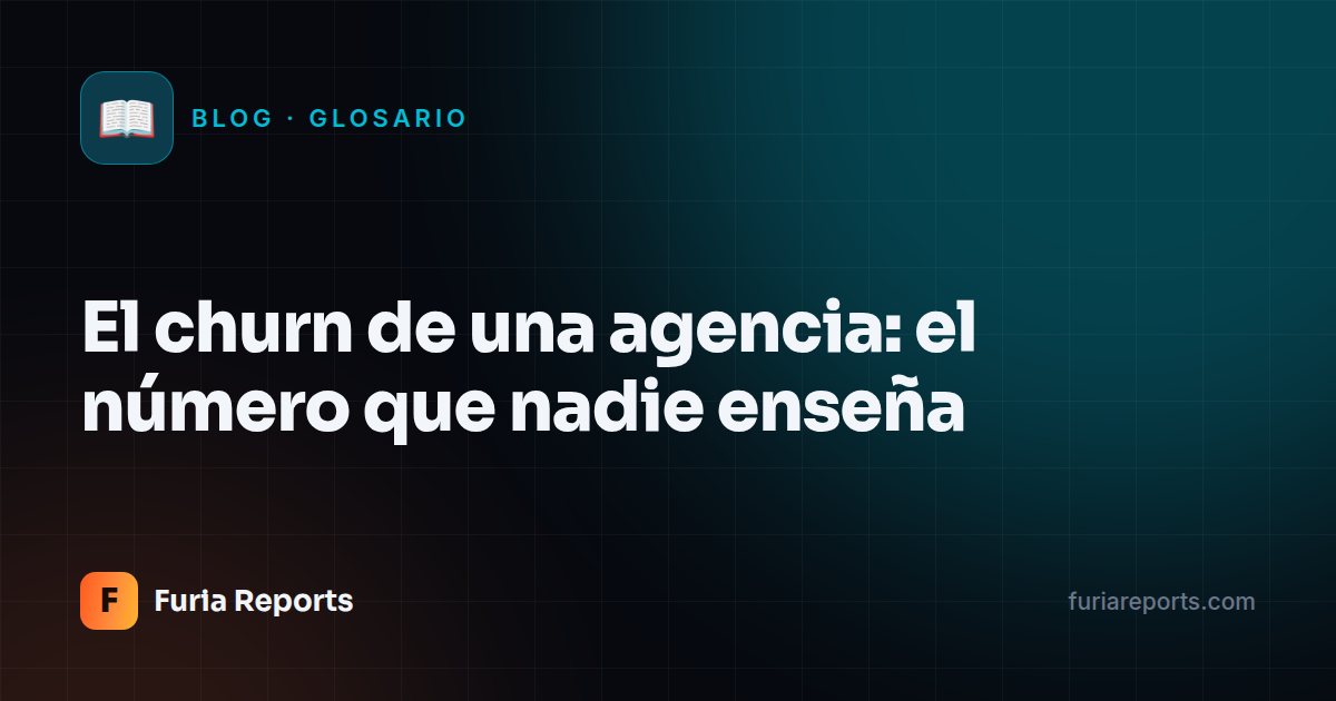 El churn de una agencia: el número que nadie enseña