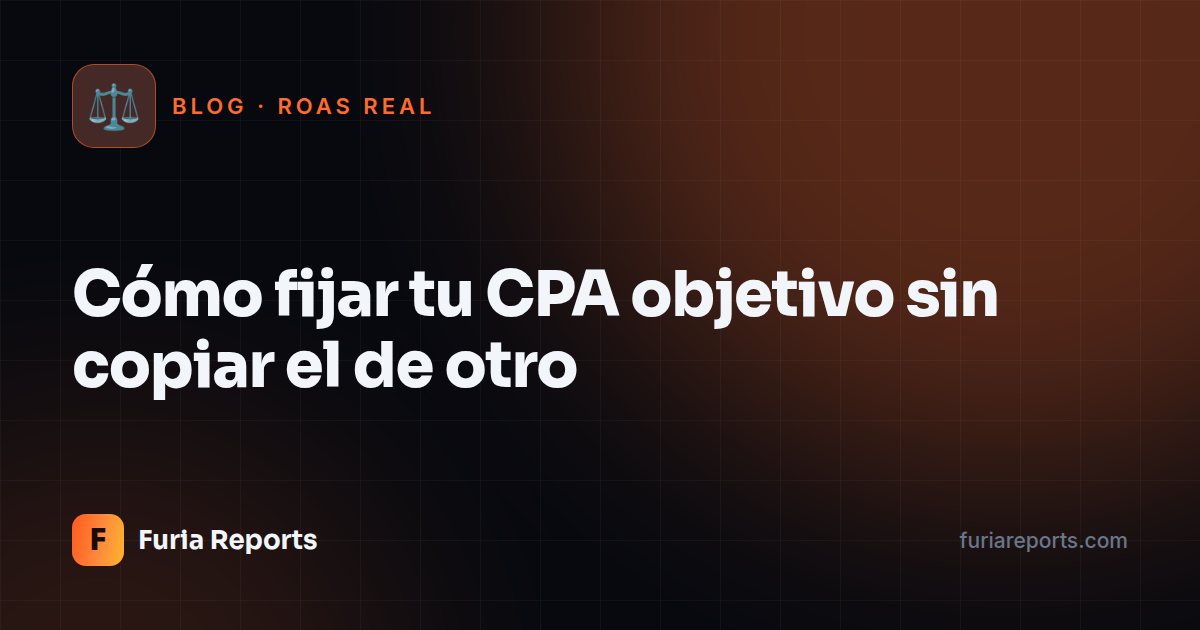 Cómo fijar tu CPA objetivo sin copiar el de otro