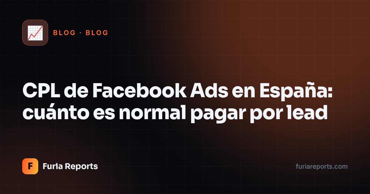 CPL de Facebook Ads en España: cuánto es normal pagar por lead