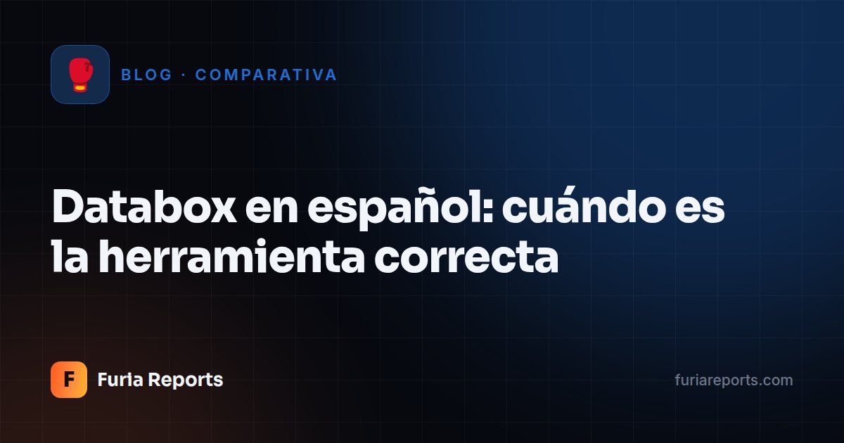 Databox en español: cuándo es la herramienta correcta