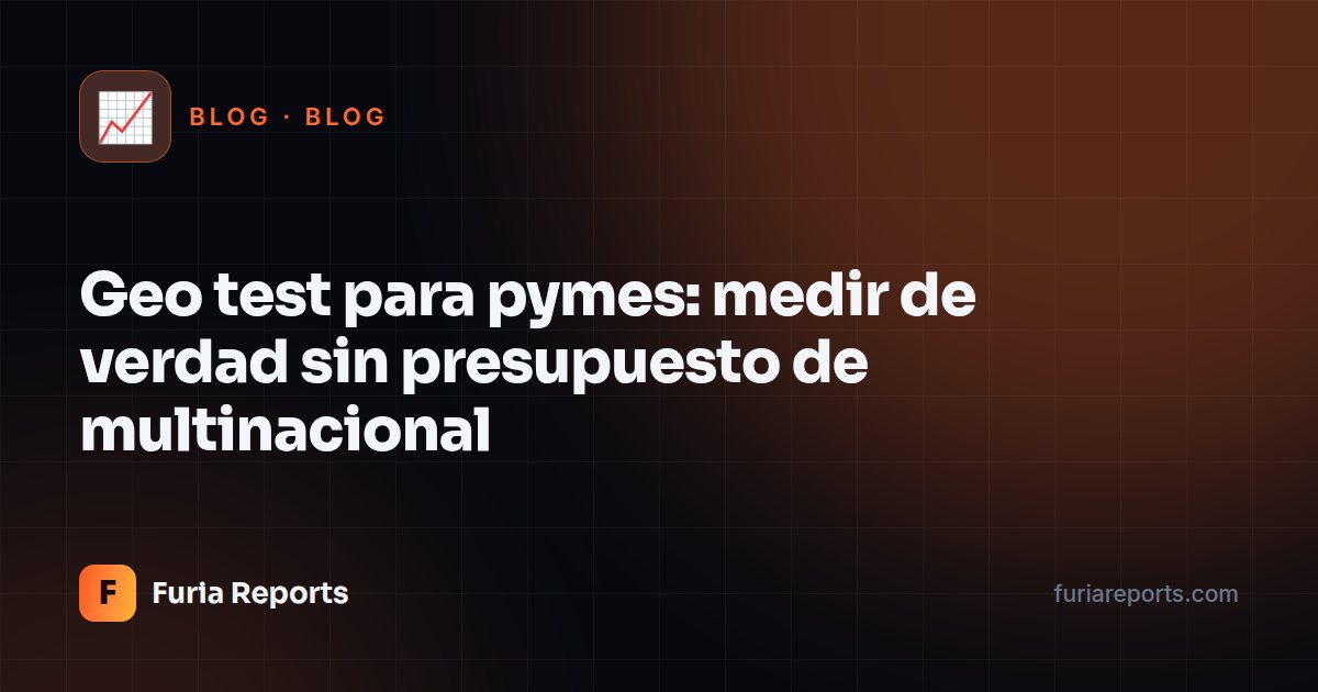 Geo test para pymes: medir de verdad sin presupuesto de multinacional