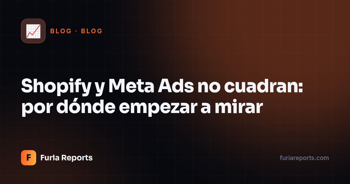 Shopify y Meta Ads no cuadran: por dónde empezar a mirar